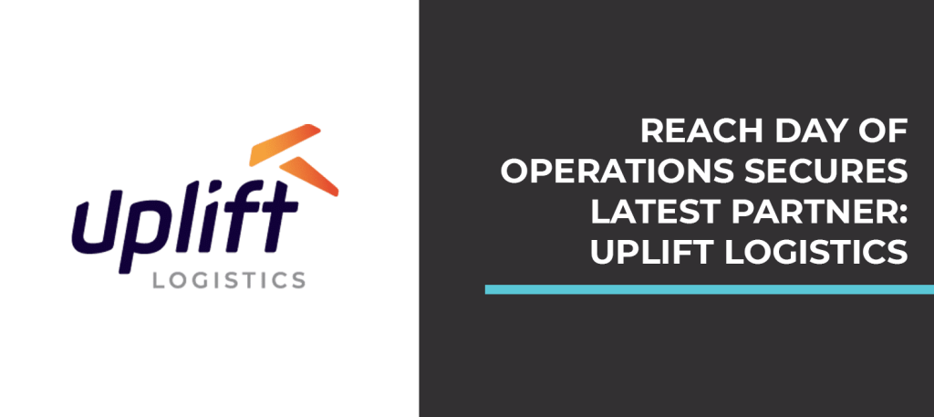 REACH Day Of Operations ecosystem secures latest partner: Uplift Logistics reservations capability
