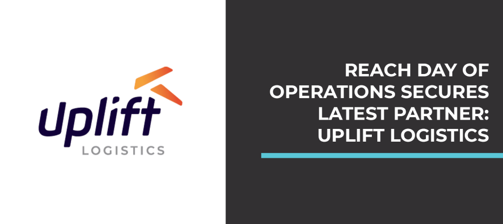 ARCHIVE: REACH Day Of Operations ecosystem secures latest partner: Uplift Logistics reservations capability